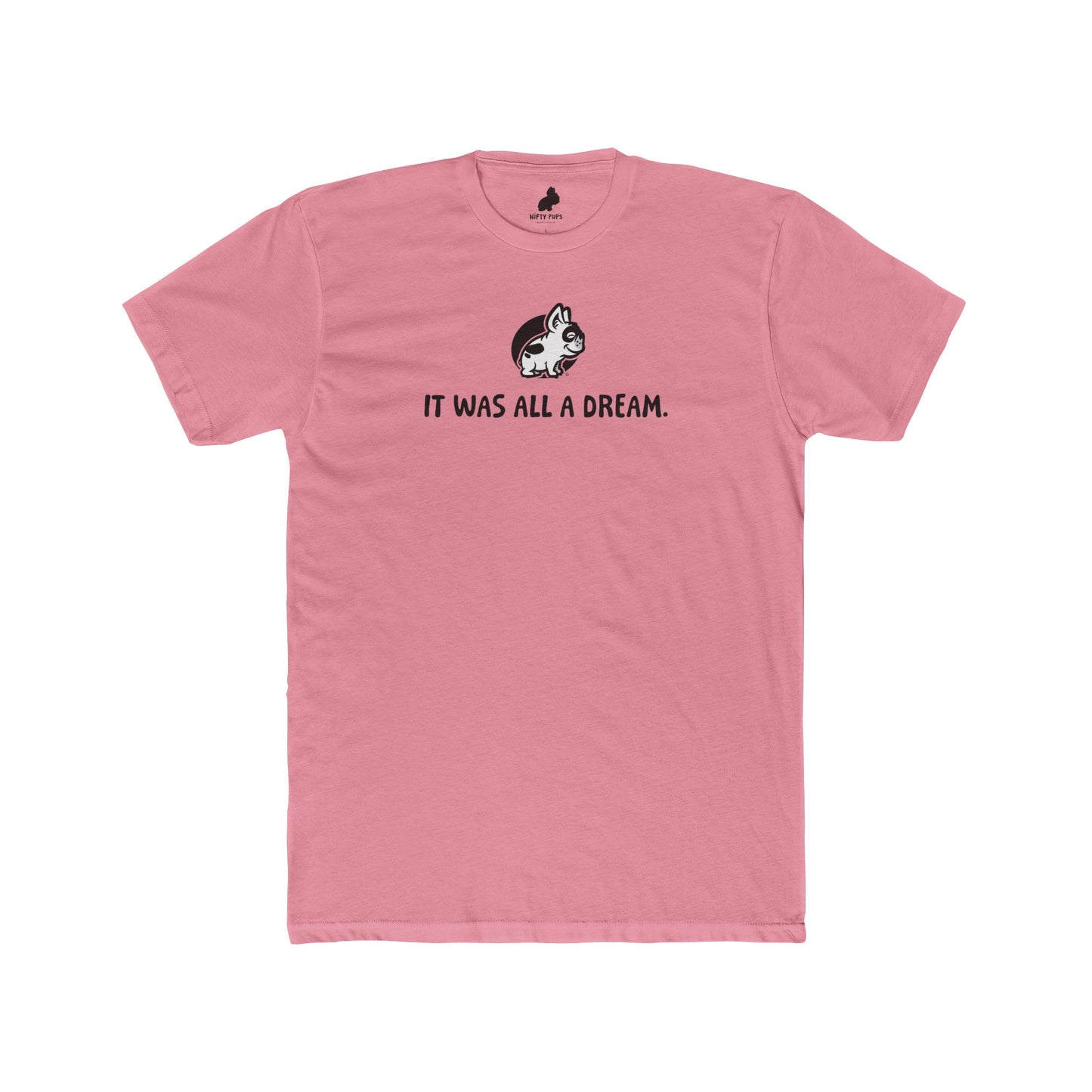It Was All A Dream Tee