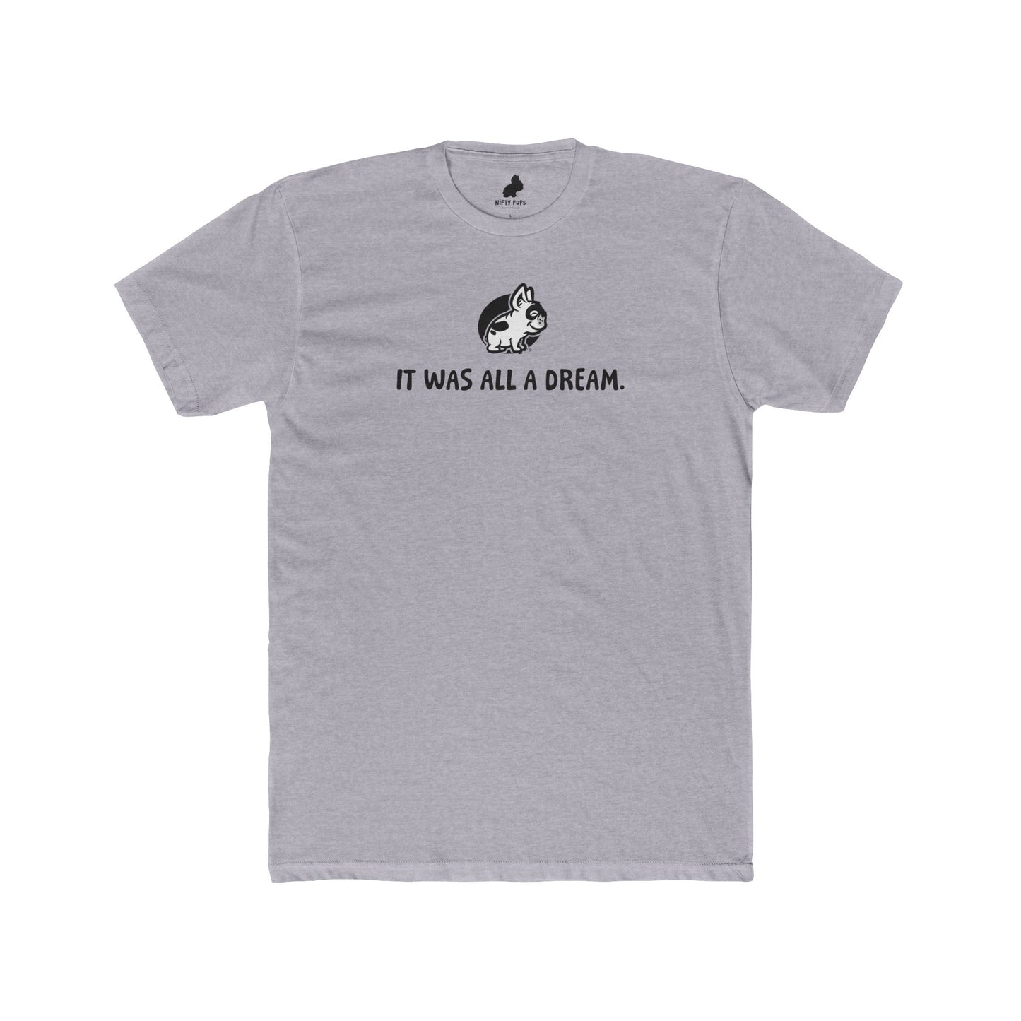 It Was All A Dream Tee